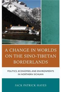 A Change in Worlds on the Sino-Tibetan Borderlands