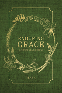 Enduring Grace: A Church Year Journal, Year a