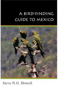 Bird-Finding Guide to Mexico