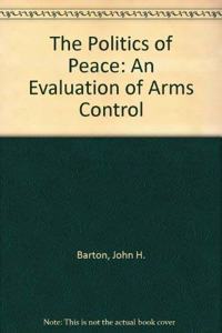 Politics of Peace: An Evaluation of Arms Control