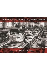 Images from the Arsenal of Democracy