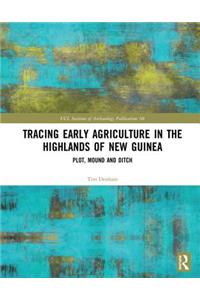 Tracing Early Agriculture in the Highlands of New Guinea