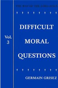 Difficult Moral Questions