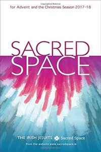 Sacred Space for Advent and the Christmas Season 2017-2018