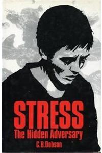 Stress: The Hidden Adversary