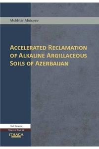 Accelerated Reclamation of Alkaline Argillaceous Soils of Azerbaijan