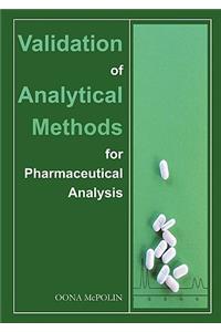 Validation of Analytical Methods for Pharmaceutical Analysis