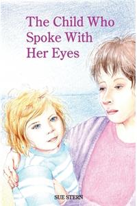 The Child Who Spoke With her Eyes