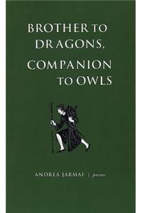 Brother to Dragons, Companion to Owls