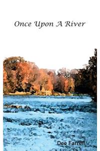 Once Upon A River