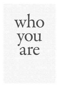 Who You Are