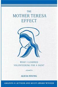 Mother Teresa Effect: What I learned volunteering for a Saint