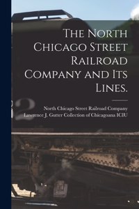 North Chicago Street Railroad Company and Its Lines.