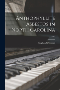 Anthophyllite Asbestos in North Carolina; 1963