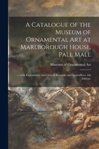 Catalogue of the Museum of Ornamental Art at Marlborough House, Pall Mall