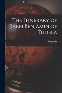 The Itinerary of Rabbi Benjamin of Tudela