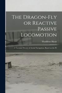 Dragon-Fly or Reactive Passive Locomotion