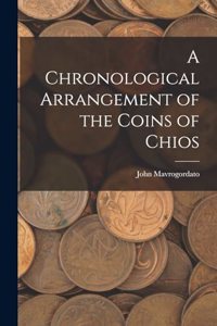 Chronological Arrangement of the Coins of Chios