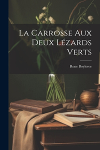 carrosse aux deux lézards verts