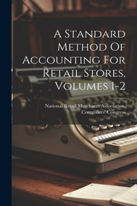 Standard Method Of Accounting For Retail Stores, Volumes 1-2