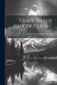 Guide to the City of Québec