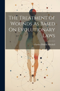 Treatment of Wounds As Based On Evolutionary Laws