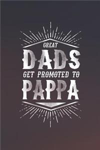 Great Dads Get Promoted To Pappa