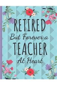 Retired But Forever a Teacher at Heart