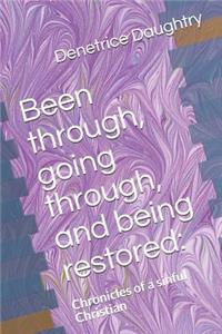 Been through, going through, and being restored