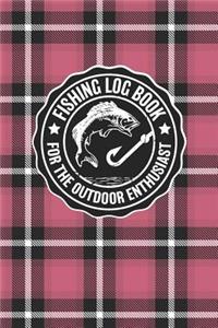 Fishing Log Book For The Outdoor Enthusiasts