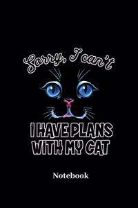 Sorry I Cant I Have Plans With My Cat Notebook