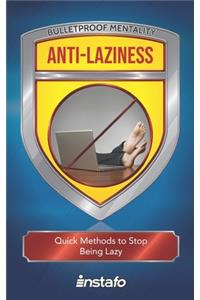 Anti-Laziness