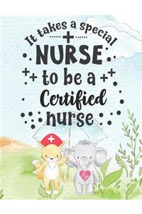 It Takes A Special Nurse To Be A Certified Nurse