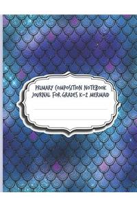 Primary Composition Notebook Journal For Grades K-2 Mermaid