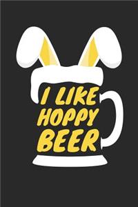 Easter Notebook - Funny Easter Pun I Like Hoppy Beer Lover Easter Gift - Easter Journal - Easter Diary