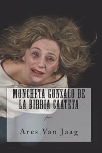 Moncheta Gonzalo de la Birria Caateta