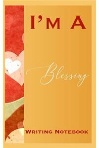 I'm A Blessing Writing Notebook