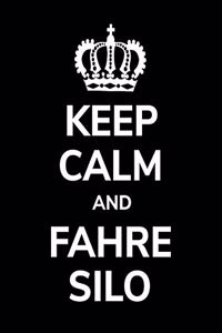 Keep calm and fahre Silo