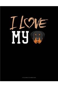 I Love My Rottweiler