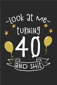 Look at Me Turning 40 and Shit