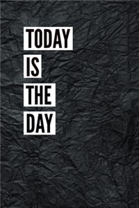 Today Is The Day