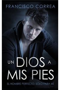 Un Dios a mis Pies