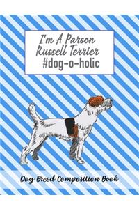 I'm A Parson Russell Terrier #dog-o-holic