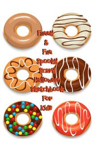 Funny & Fun Spooky Scary Halloween Sketchbook For Kids