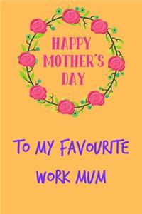 Happy Mother's Day, to My Favourite Work Mum