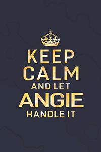 Keep Calm and Let Angie Handle It