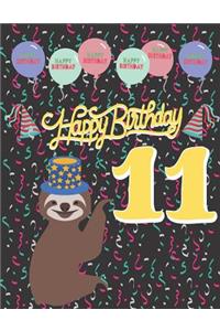 Happy 11th Birthday Notebook: Smiling Sloth 11 Year Old Journal To Write In