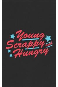 Young Scrappy and Hungry