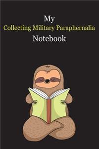 My Collecting Military Paraphernalia Notebook