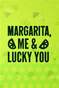 Margarita Me And Lucky You